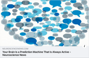 Your Brain Is a Prediction Machine That Is Always Active