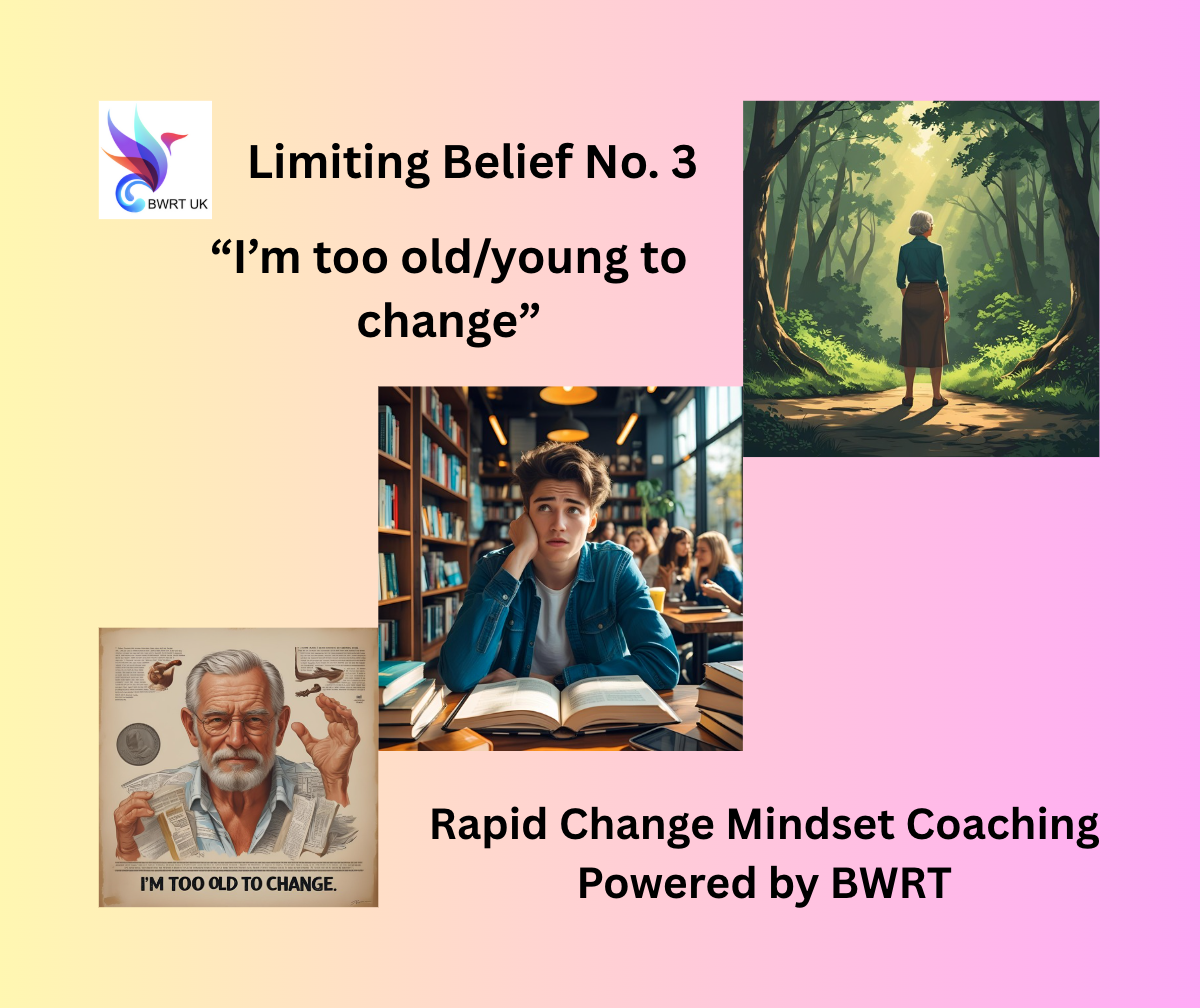 You are currently viewing I’m too old to change OR too young to start